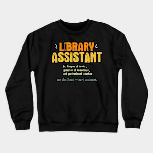 Library Assistant Definition Funny School Librarian Bookish Crewneck Sweatshirt